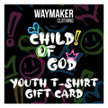 "Child Of God" Youth T-Shirt Gift Card
